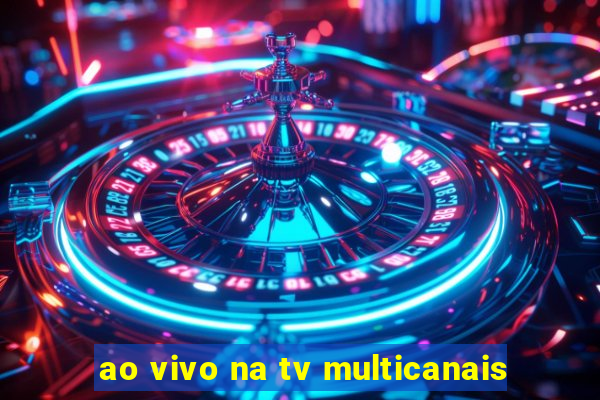 ao vivo na tv multicanais